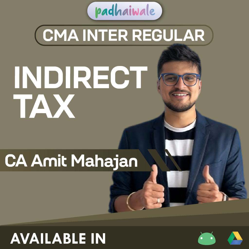 CMA Inter Indirect Tax (IDT) Regular Batch by CA Amit Mahajan