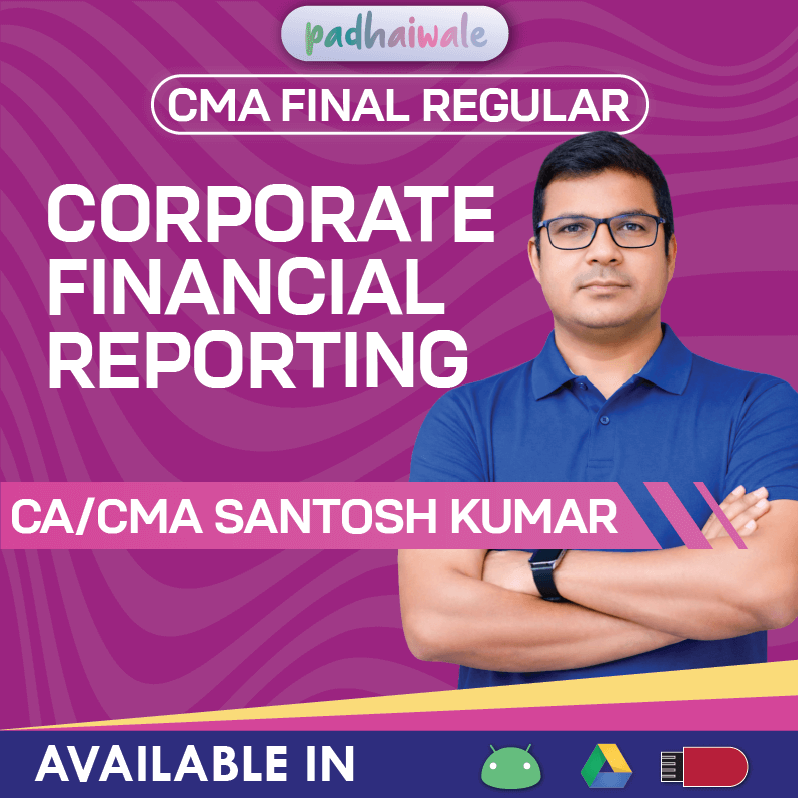 CMA Final Corporate Financial Reporting CFR Regular Classes by CA CMA Santosh Kumar as per ICMAI syllabus