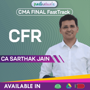 CMA Final CFR FastTrack Batch by CA Sarthak Jain