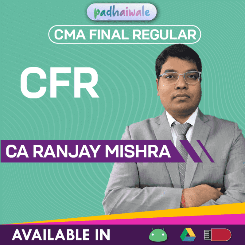 CMA Final CFR Regular Batch by CA Ranjay Mishra
