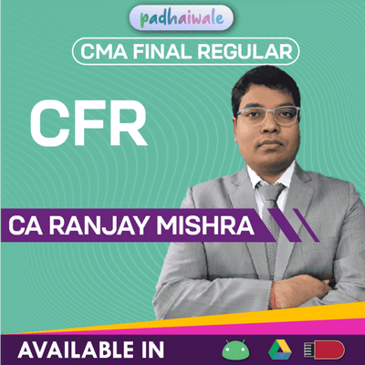 CMA Final CFR Regular Batch by CA Ranjay Mishra