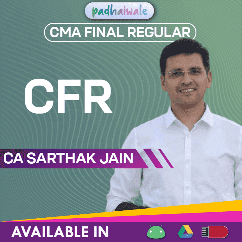 CMA Final CFR Regular Batch by CA Sarthak Jain