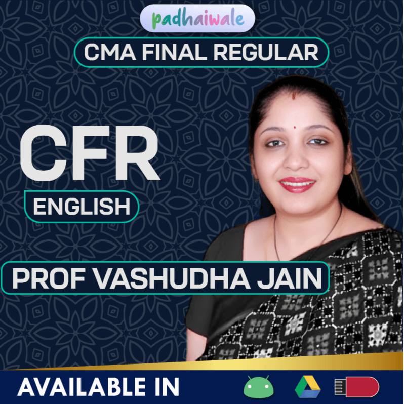 CMA Final CFR in English Regular Batch by Prof Vasudha Jain