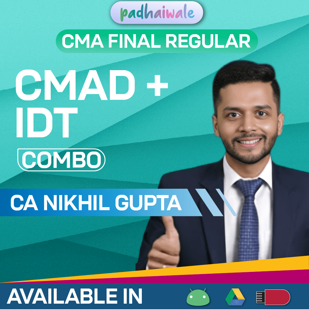 CMA Final CMAD + IDT Combo Regular Batch by CA Nikhil Gupta
