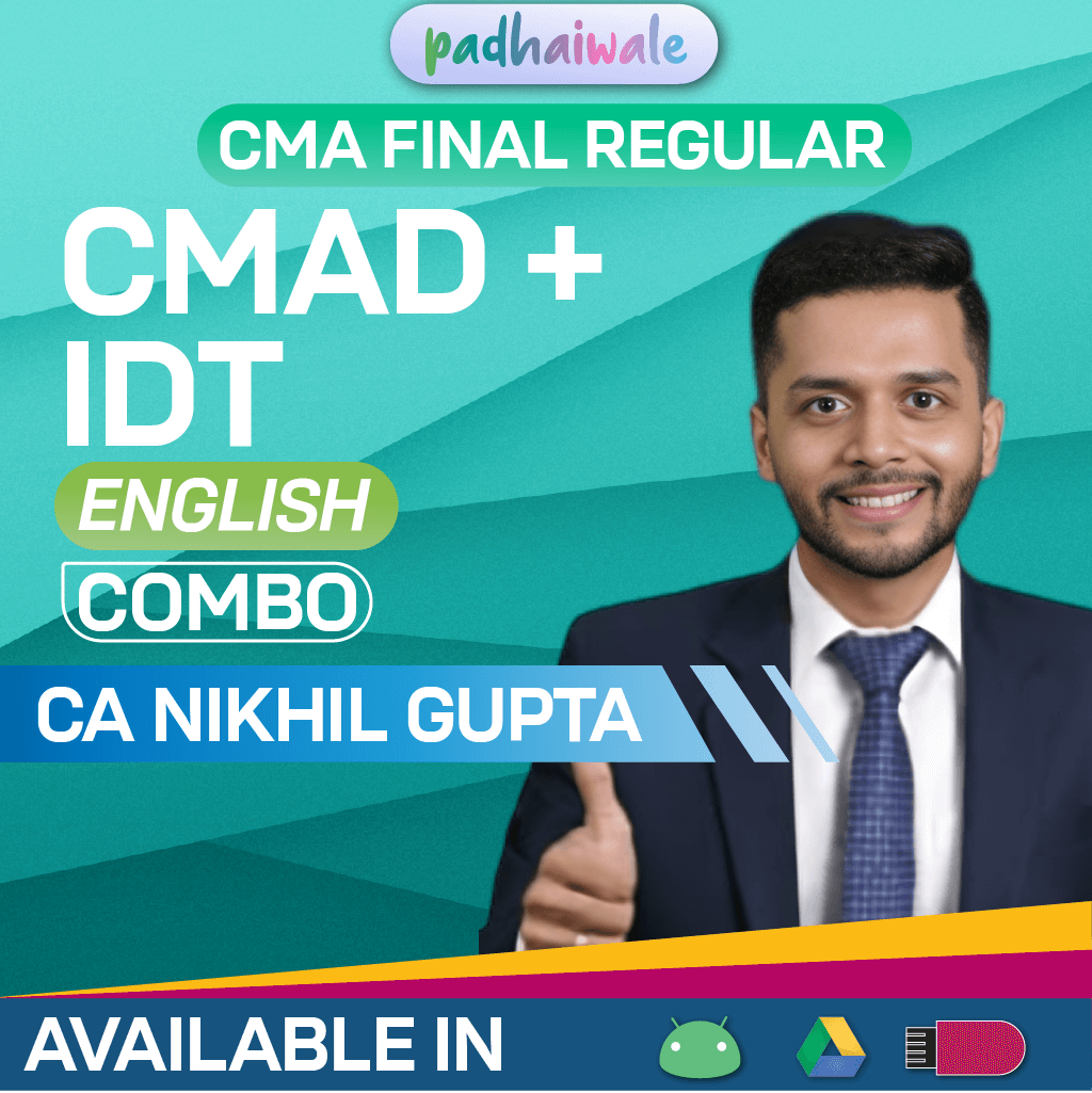 CMA Final CMAD + IDT In English Combo Regular Batch by CA Nikhil Gupta