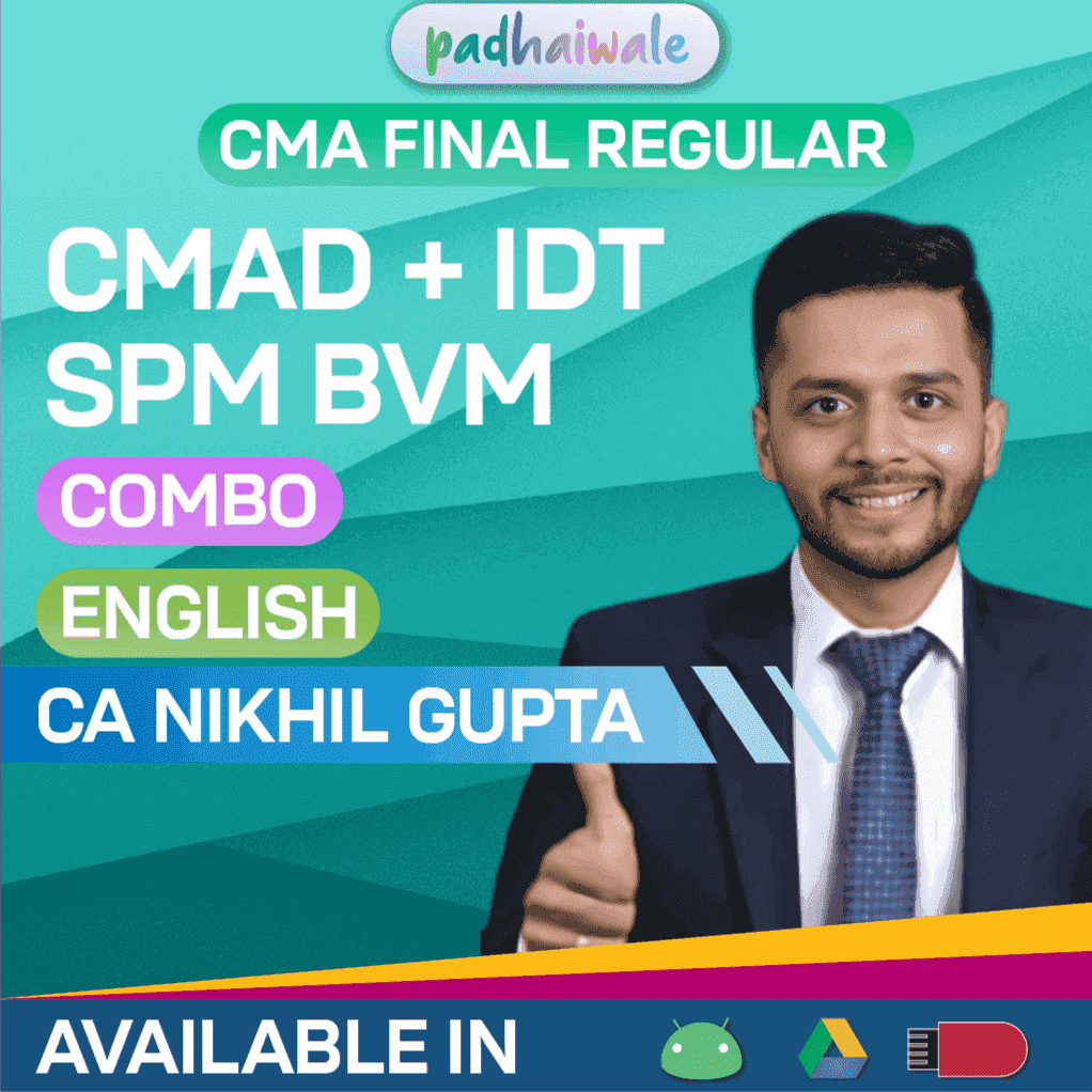 CMA Final CMAD + IDT + SPM BVM In English Combo Regular Batch by CA Nikhil Gupta