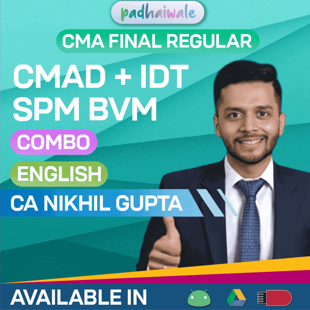 CMA Final CMAD + IDT + SPM BVM In English Combo Regular Batch by CA Nikhil Gupta