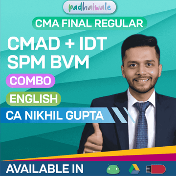 CMA Final CMAD + IDT + SPM BVM In English Combo Regular Batch by CA Nikhil Gupta