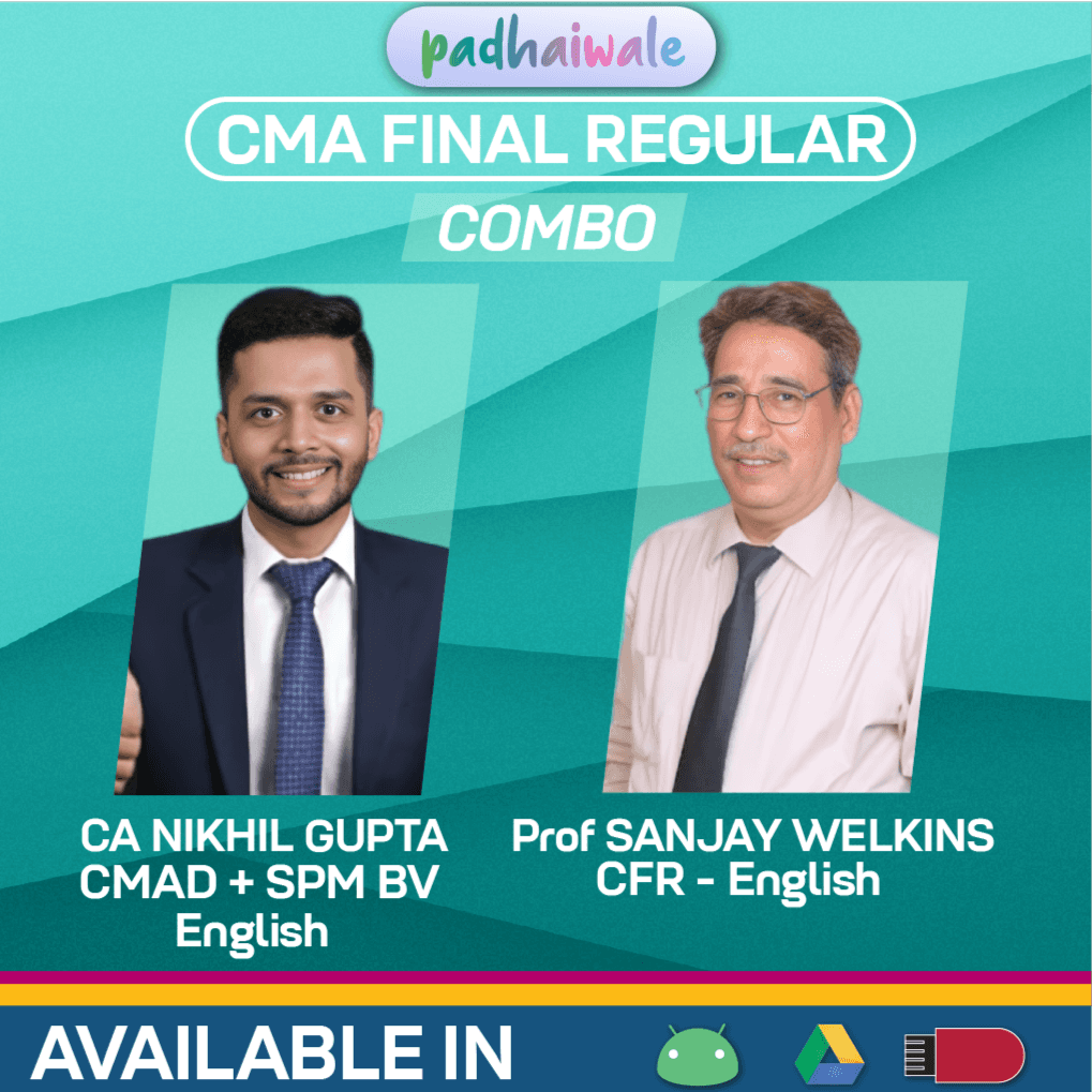 CMA Final CMAD + SPMBV+ CFR Combo in English Regular Batch by CA Nikhil Gupta & Prof Sanjay Welkins