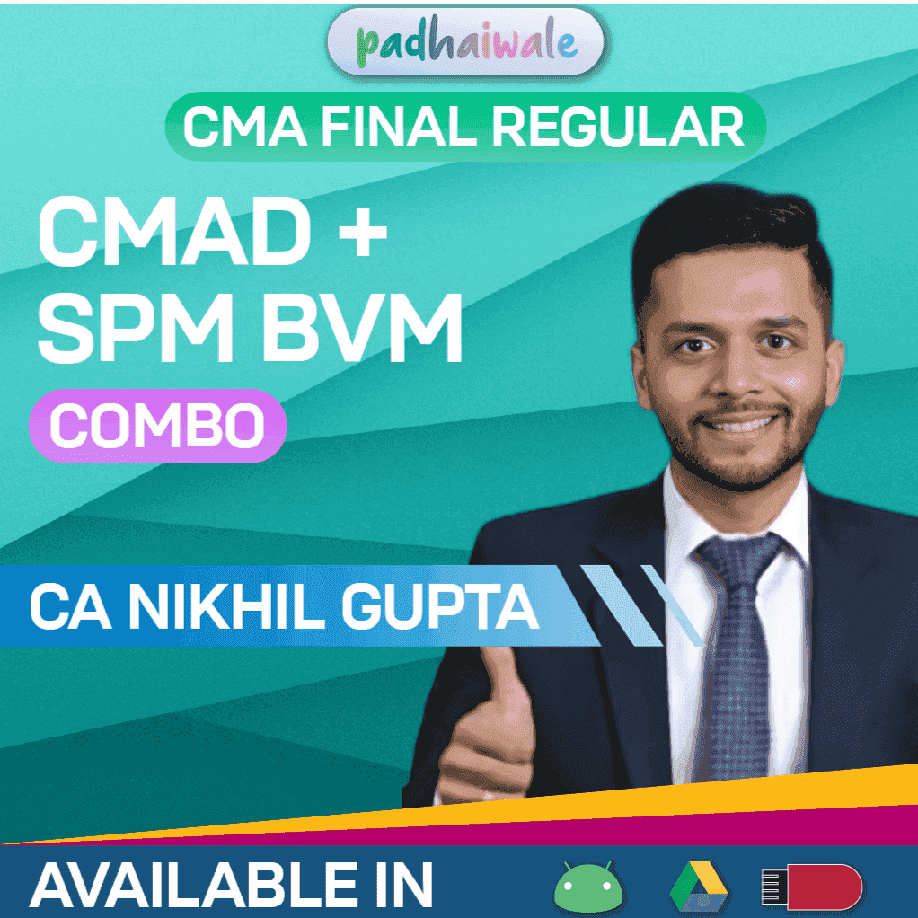 CMA Final CMAD + SPMBV Combo Regular Batch by CA Nikhil Gupta