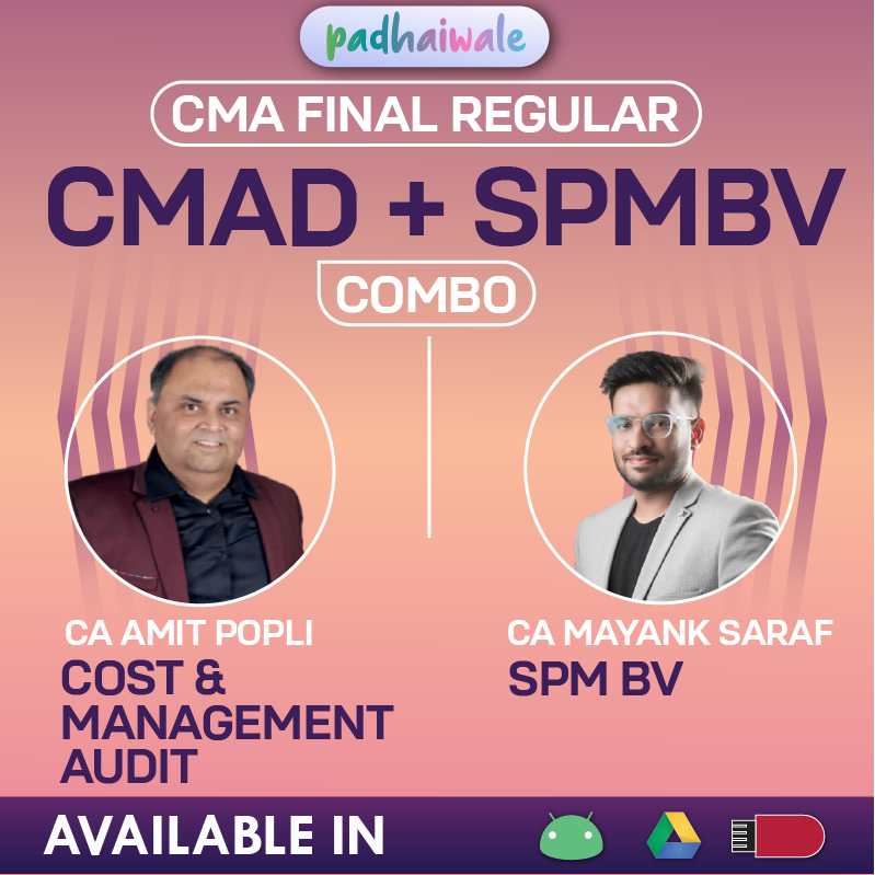 CMA Final CMAD and SPM BV Regular Combo Classes by CA Amit Popli and CA Mayank Saraf as per ICMAI syllabus

