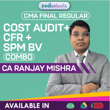 CMA Final Cost Audit + CFR + SPM BV Combo Regular Batch by CA Ranjay Mishra