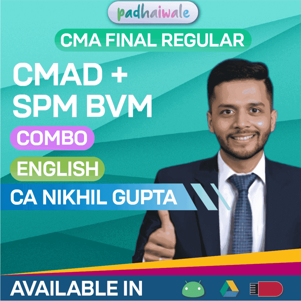 CMA Final CMAD + SPM BVM In English Combo Regular Batch by CA Nikhil Gupta