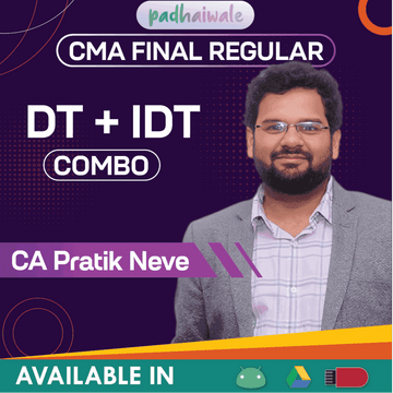 CMA Final DT + IDT Combo Regular Batch by CA Pratik Neve