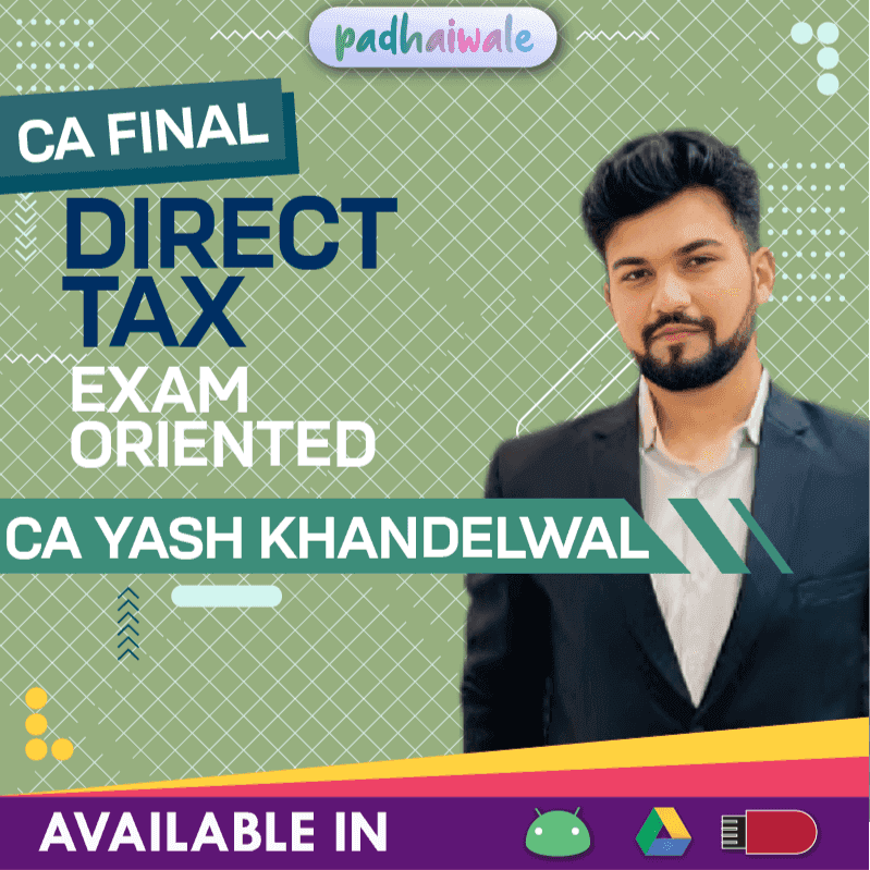 CMA Final Direct Tax (DT) Exam-Oriented Batch by CA Yash Khandelwal