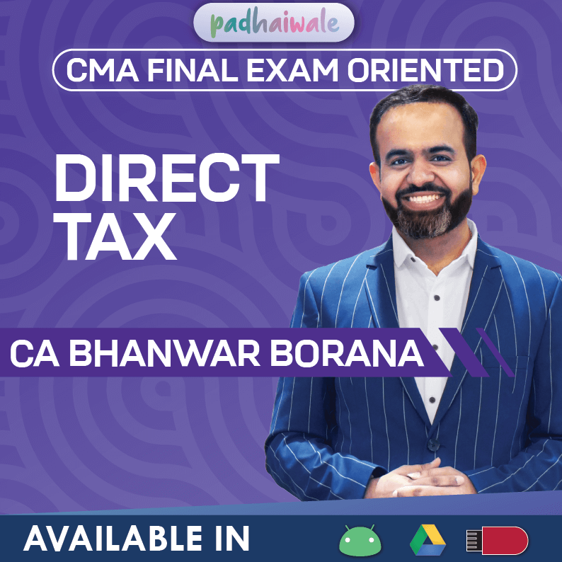 CMA Final Direct Tax Exam Oriented FastTrack Classes by CA Bhanwar Borana for ICMAI