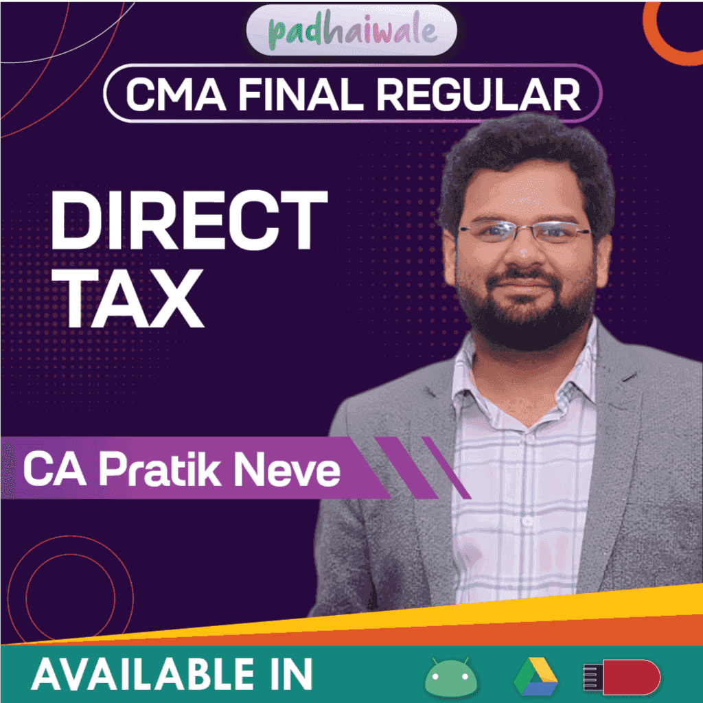 CMA Final Direct Tax (DT) Regular Batch by CA Pratik Neve