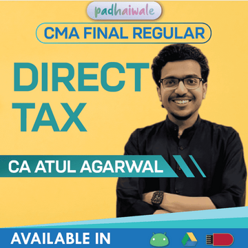 CMA Final Direct Tax (DT) Regular Course by CA Atul Agarwal