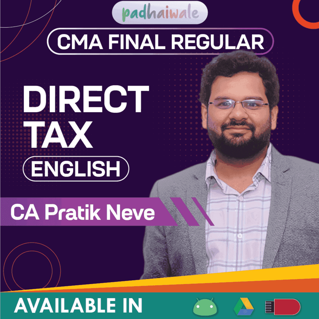 CMA Final Direct Tax (DT) in English Regular Batch by CA Pratik Neve – Complete DT Classes