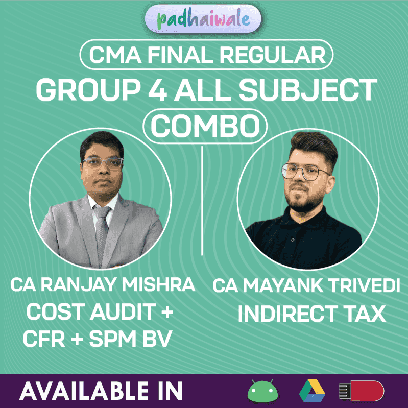 CMA Final Group 4 All Subject Combo Regular Batch by CA Ranjay Mishra & CA Mayank Trivedi
