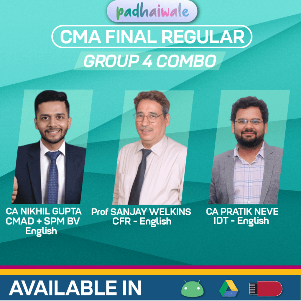 CMA Final Group 4 All Subject Combo in English Regular Batch by CA Nikhil Gupta, Prof Sanjay Welkins, & CA Pratik Neve
