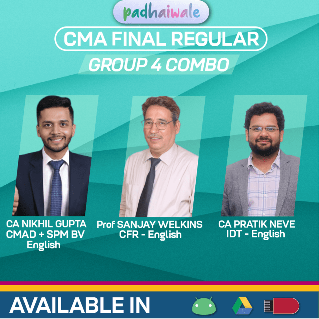 CMA Final Group 4 All Subject Combo in English Regular Batch by CA Nikhil Gupta, Prof Sanjay Welkins, & CA Pratik Neve