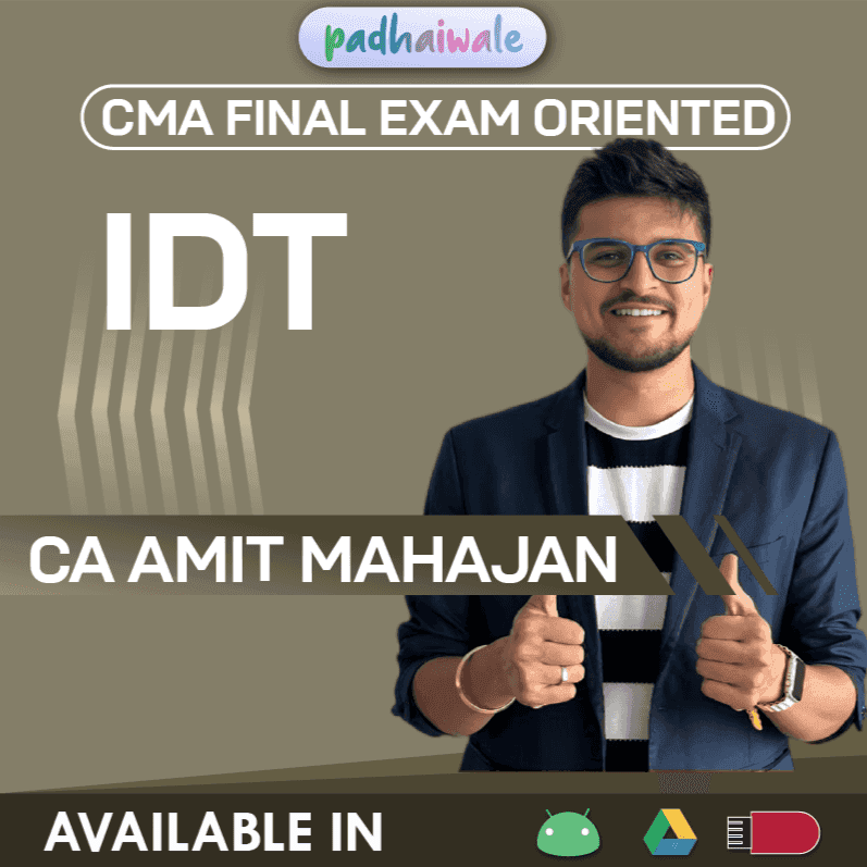 CMA Final Indirect Tax (IDT) Exam Oriented Batch by CA Amit Mahajan