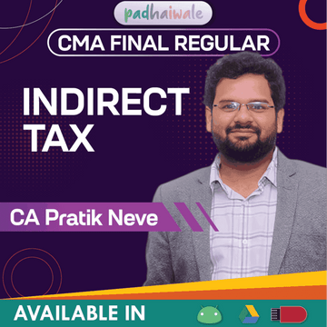 CMA Final Indirect Tax (IDT) Regular Batch by CA Pratik Neve