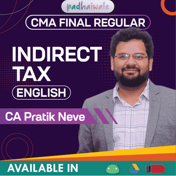 CMA Final Indirect Tax (IDT) in English Regular Batch by CA Pratik Neve