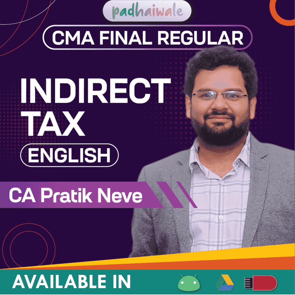 CMA Final Indirect Tax (IDT) in English Regular Batch by CA Pratik Neve – Complete GST & Customs Classes