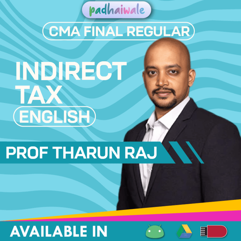 CMA Final Indirect Tax (IDT) in English Regular Batch by Prof Tharun Raj