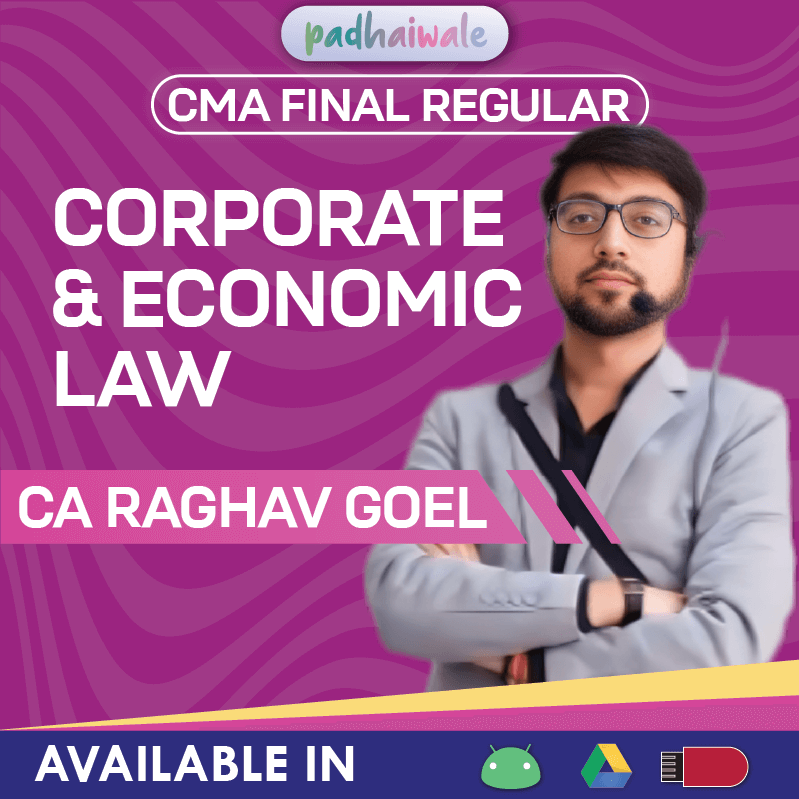 CMA Final Corporate and Economic Law Regular Classes by CA Raghav Goel as per ICMAI syllabus