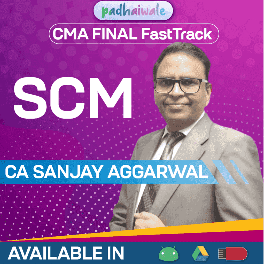 CMA Final SCM FastTrack Batch by CA Sanjay Aggarwal