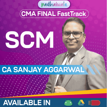 CMA Final SCM FastTrack Batch by CA Sanjay Aggarwal