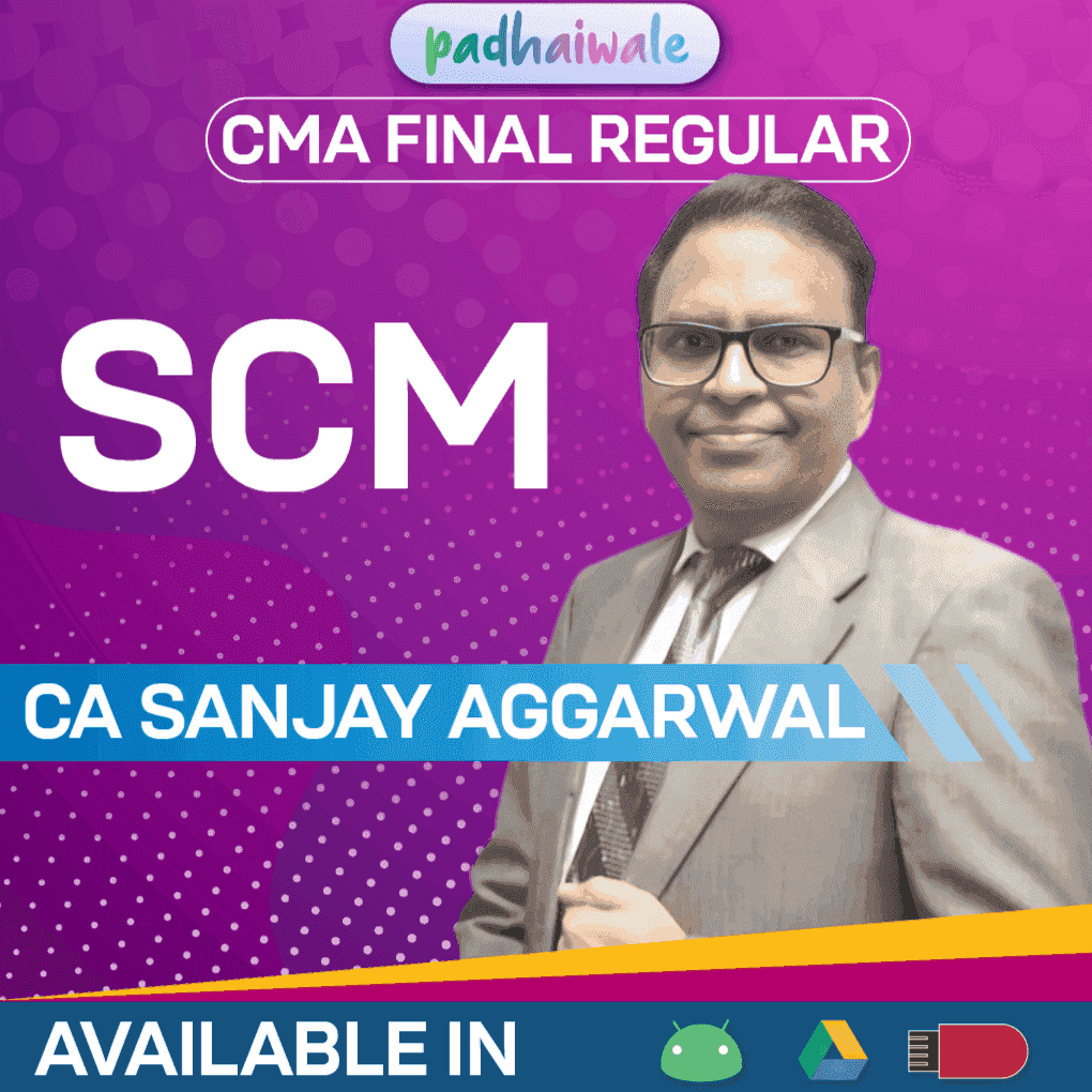 CMA Final SCM Regular Batch by CA Sanjay Aggarwal