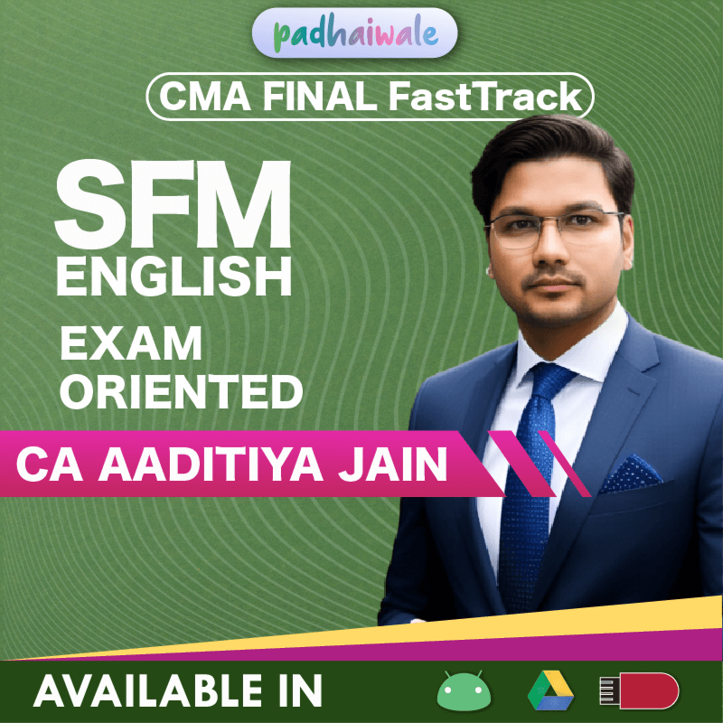 CMA Final SFM Exam Oriented FastTrack Batch in English by CA Aaditya Jain