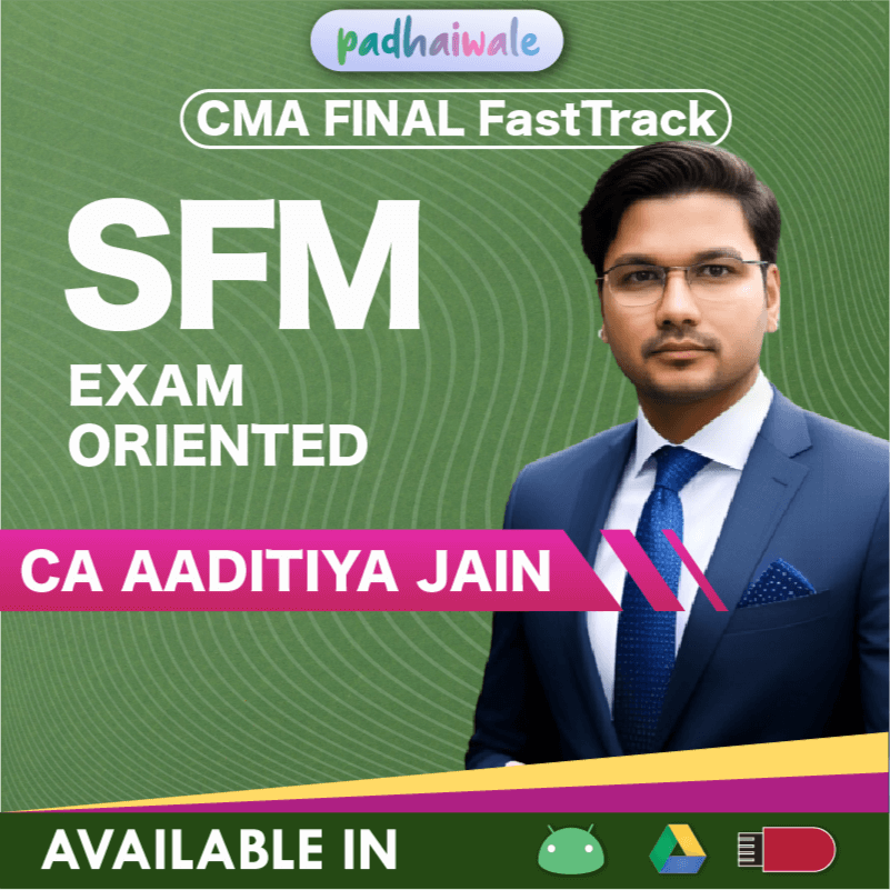 CMA Final SFM Exam Oriented FastTrack Batch by CA Aaditya Jain