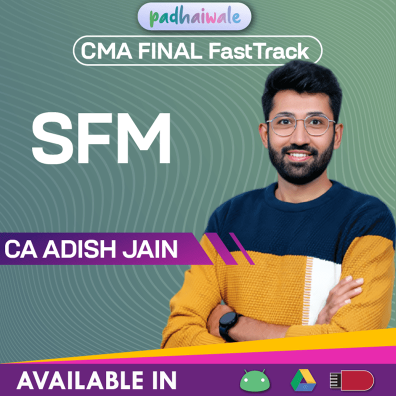 CMA Final SFM FastTrack Batch by CA Adish Jain