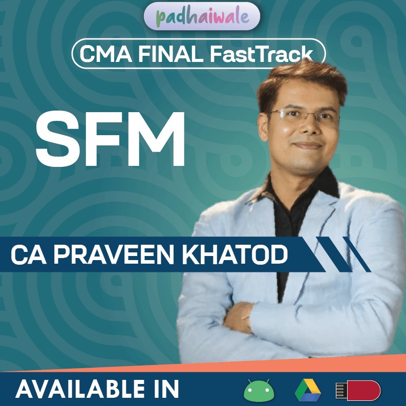 CMA Final Strategic Financial Management FastTrack Classes by CA Praveen Khatod for ICMAI