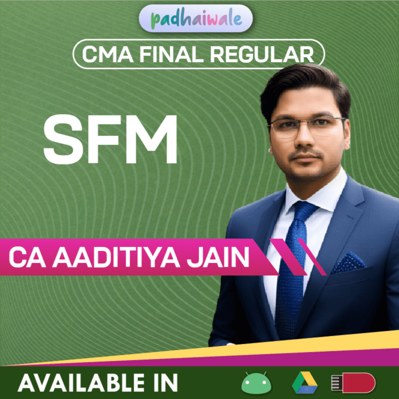 CMA Final SFM Regular Batch by CA Aaditya Jain