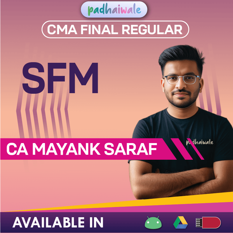 CMA Final SFM Regular Batch by CA Mayank Saraf