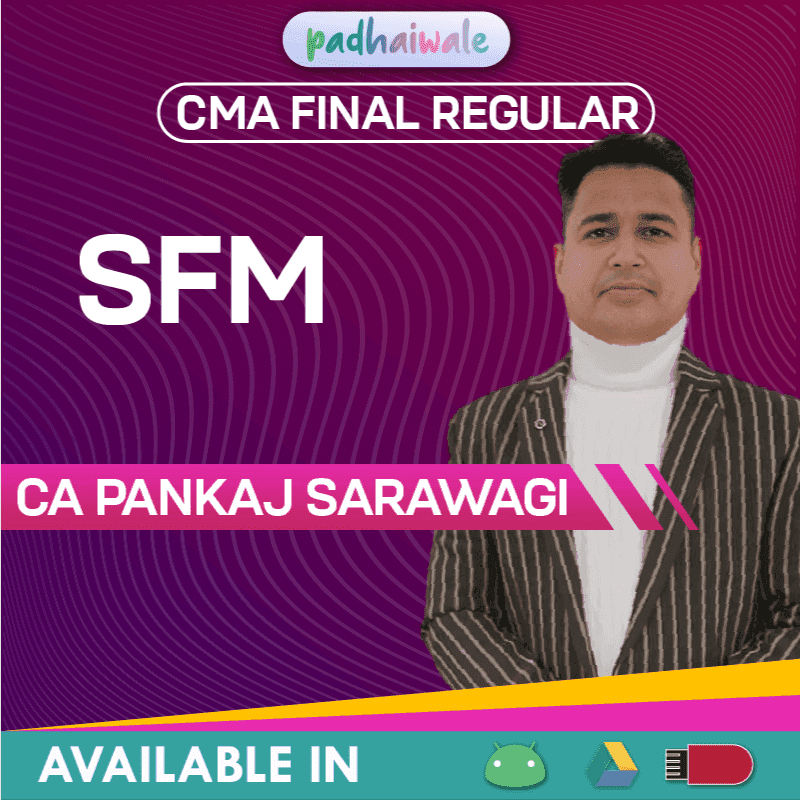 CMA Final SFM Regular Batch by CA Pankaj Sarawagi
