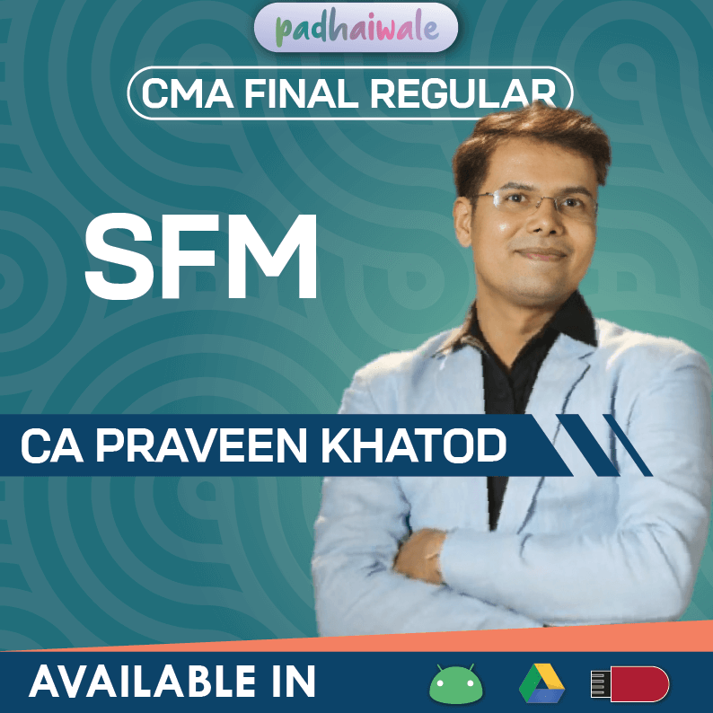 CMA Final Strategic Financial Management Regular Classes by CA Praveen Khatod for ICMAI