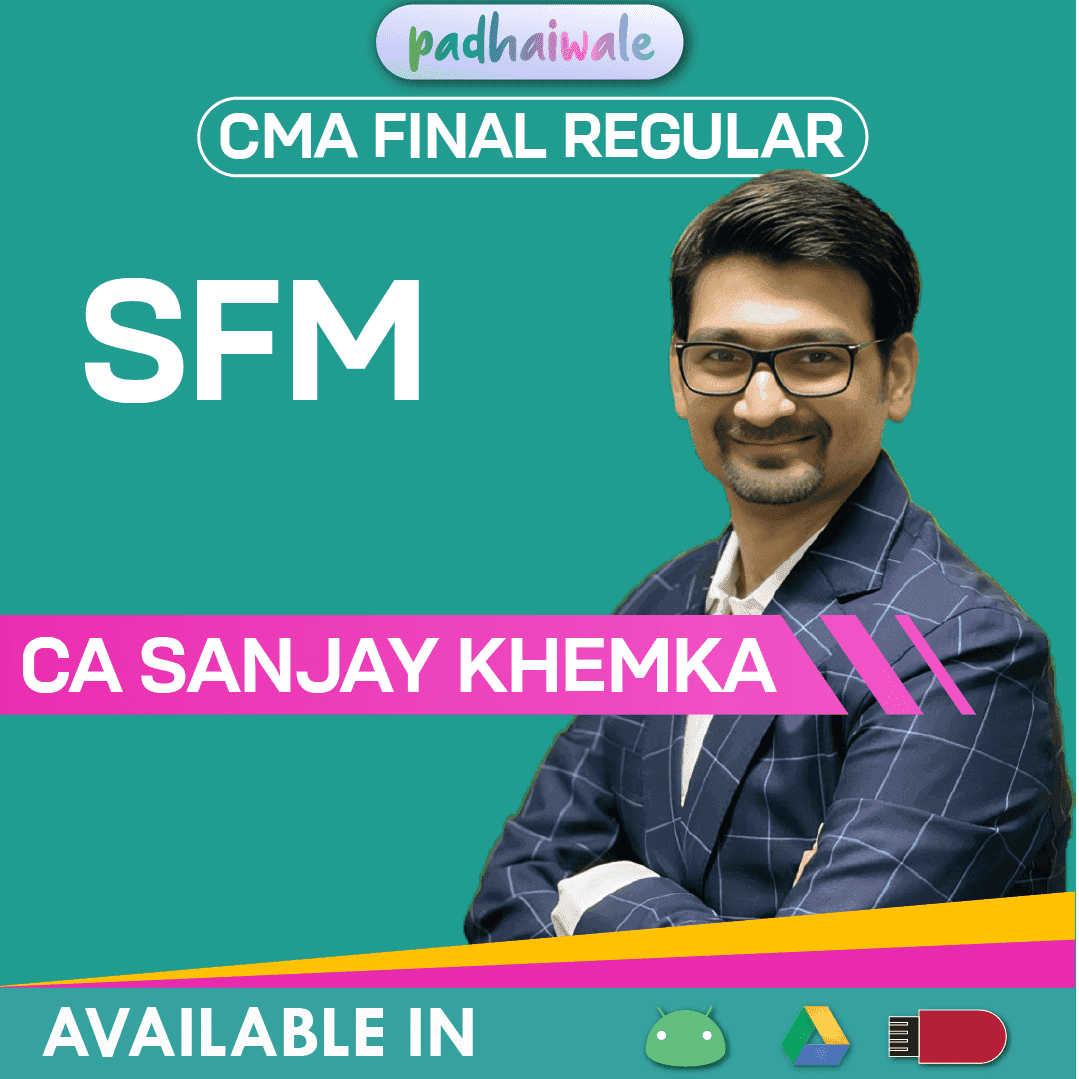CMA Final SFM Regular Batch by CA Sanjay Khemka