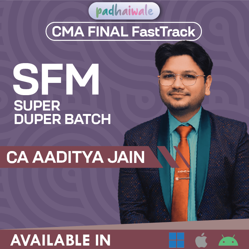 CMA Final Strategic Financial Management FastTrack Classes by CA Aaditya Jain for ICMAI