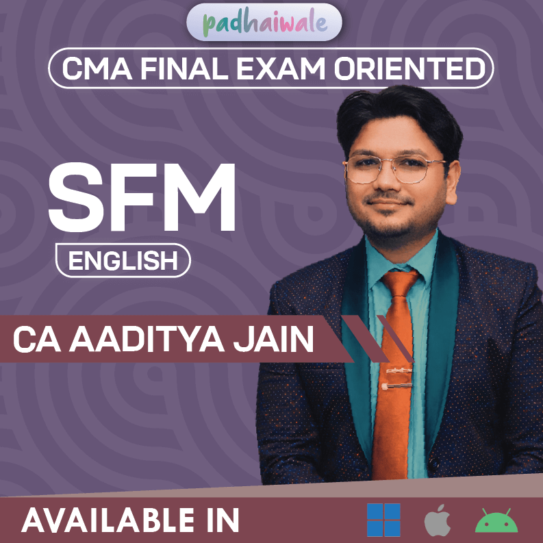 CMA Final Strategic Financial Management Exam Oriented Classes by CA Aaditya Jain for ICMAI