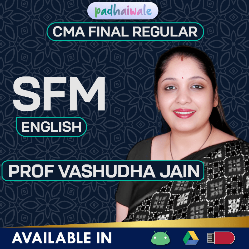 CMA Final SFM in English Regular Batch by Prof Vasudha Jain