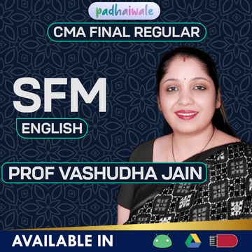 CMA Final SFM in English Regular Batch by Prof Vasudha Jain