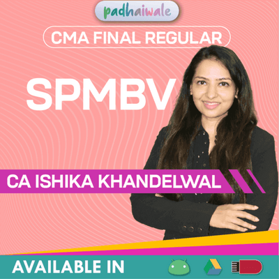 CMA Final SPMBV Regular Batch by Siddhinath Pandey & CA Ishika Khandelwal – Strategic Performance Management & Business Valuation Course