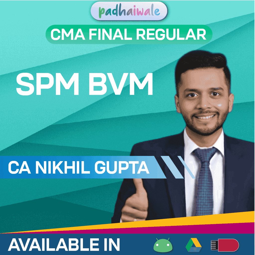 CMA Final SPM BVM Regular Batch by CA Nikhil Gupta